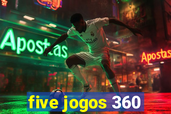 five jogos 360